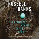 A Permanent Member of the Family, Russell Banks