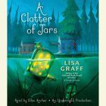 A Clatter of Jars, Lisa Graff