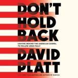 Dont Hold Back, David Platt