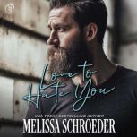 Love to Hate You, Melissa Schroeder