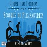 Gobbelino London  a Scourge of Pleas..., Kim M. Watt