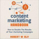 The Content Marketing Handbook, Robert W. Bly
