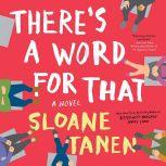 There's a Word for That, Sloane Tanen