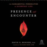 Presence and Encounter, David G. Benner, PhD