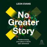 No Greater Story, Leon Evans