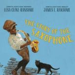 The Story of the Saxophone, Lesa ClineRansome