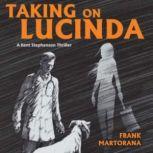 Taking on Lucinda, Frank Martorana