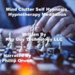 Mind Clutter Self Hypnosis Hypnotherapy Meditation, Key Guy Technology LLC