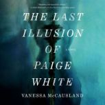 The Last Illusion of Paige White, Vanessa McCausland