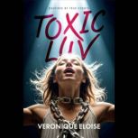 Toxic Luv, Veronique Eloise