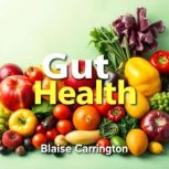 Gut Health, Blaise Carrington