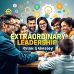 Unravel the Secrets of Extraordinary ..., Rylan Grimsley
