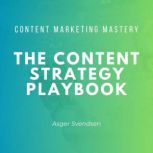 The content strategy playbook, asger svendsen