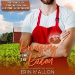 Bringing Home the Bacon, Erin  Mallon