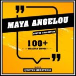 Maya Angelou  Quotes Collection, Quotes Metaverse