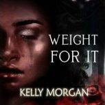 Weight For it, Kelly Morgan