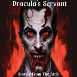 Draculas Servant, Stories From The Attic