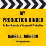 DIY Production Binder, Darrell Johnson