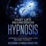 Past Life Regression Hypnosis, Meditation