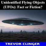 Unidentified Flying Objects UFOs F..., Trevor Clinger