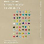 Mobilizing ChurchBased Counseling, Brad Hambrick