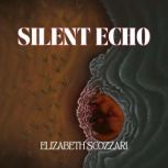 Silent Echo, Elizabeth Scozzari