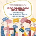 Becoming in Spanish, Gordon Smith Duran