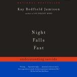 Night Falls Fast Understanding Suicide, Kay Redfield Jamison