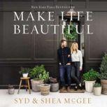 Make Life Beautiful, Syd and Shea McGee