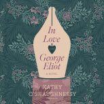 In Love with George Eliot, Kathy OShaughnessy