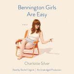Bennington Girls Are Easy A Novel, Charlotte Silver