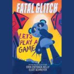 Fatal Glitch Lets Play a Game, Erin Entrada Kelly