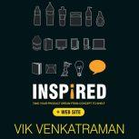Inspired!, Vik Venkatraman