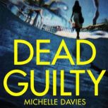 Dead Guilty, Michelle Davies