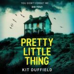 Pretty Little Thing, Kit Duffield