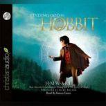 Finding God in the Hobbit, Jim Ware