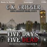 Five Days, Five Dead, C. K. Crigger