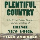 Plentiful Country, Tyler Anbinder