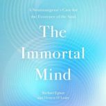 The Immortal Mind, Michael Egnor