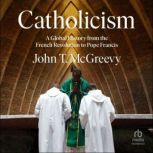 Catholicism, John T. McGreevy