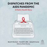 Dispatches from the AIDS Pandemic, James W. Curran
