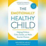 The Emotionally Healthy Child, Maureen Healy