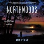 Northwoods, Amy Pease