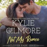 Not My Romeo, Kylie Gilmore