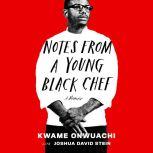 Notes from a Young Black Chef, Kwame Onwuachi
