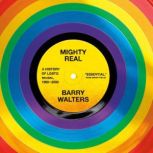 Mighty Real, Barry Walters