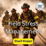 Field Stress Management, Sherif Khaled