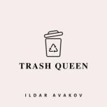 Trash Queen, Ildar Avakov