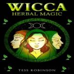 WICCA HERBAL MAGIC, Tess Robinson