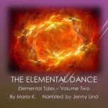 The Elemental Dance, Maria K